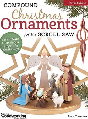 【预订】Compound Christmas Ornaments for the Scroll Saw: Easy-To-Make & Fun-To-Give Projects for the Holidays