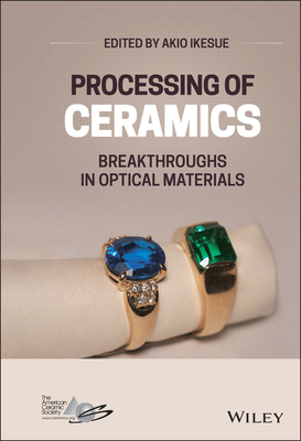 【预订】Processing Of Ceramics - Breakthroughs In Optical Materials 9781119538707