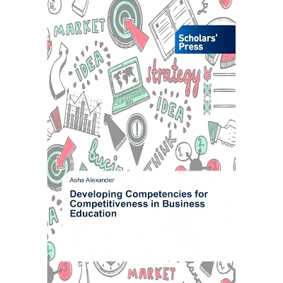 预订 Developing Competencies for Competitiveness in Business Education 在商业教育开发能力的竞争力: 9783639700596