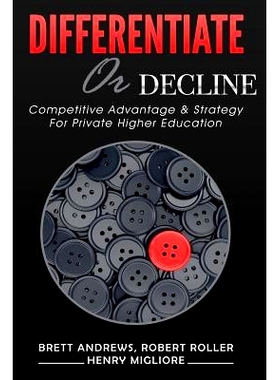预订 Differentiate or Decline: Competitive Advantage and Strategy for Private Higher Education: 9781543293685