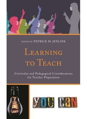 预订 Learning to Teach: Curricular and Pedagogical Considerations for Teacher Preparation 学习教学：教师准备的课程和教学