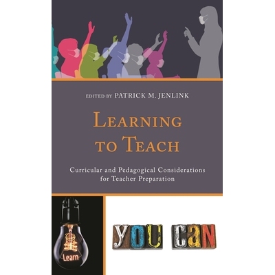 预订 Learning to Teach: Curricular and Pedagogical Considerations for Teacher Preparation 学习教学：教师准备的课程和教学