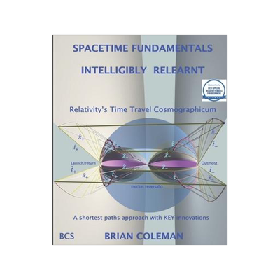 [预订]Spacetime Fundamentals Intelligibly (Re)Learnt: Special Relativity’s Cosmographicum 9781999841010