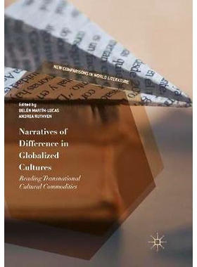 预订 Narratives of Difference in Globalized Cultures: Reading Transnational Cultural Commodities: 9783319872407