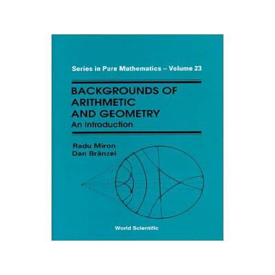 【预售】Backgrounds of Arithmetic and Geometry: An