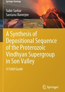 【预订】A Synthesis of Depositional Sequence of the Proterozoic Vindhyan Supergroup in Son Valley
