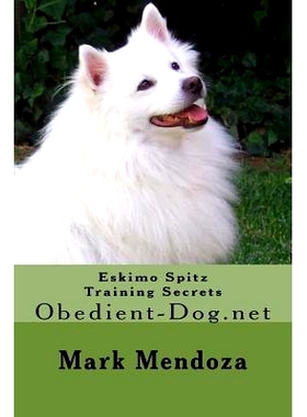 预订 Eskimo Spitz Training Secrets: Obedient-Dog.net: 9781508418191