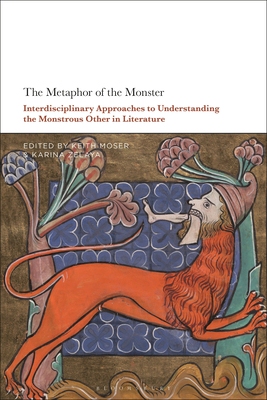 【预订】The Metaphor of the Monster: Interdisciplinary Approaches to Understanding the Monstrous Other in Literature