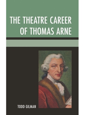预订 The Theatre Career of Thomas Arne 托马斯·阿恩的戏剧生涯: 9781611495447