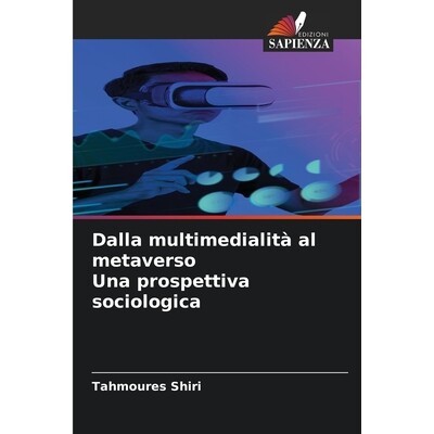 预订 Dalla multimedialità al metaverso Una prospettiva sociologica: DE: 9786209306556