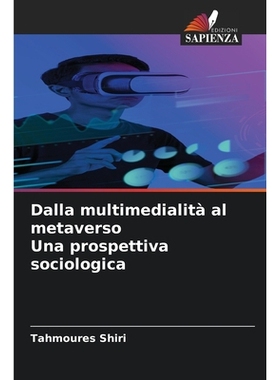 预订 Dalla multimedialità al metaverso Una prospettiva sociologica: DE: 9786209306556