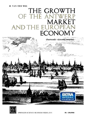 预订 The Growth of the Antwerp Market and the European Economy (fourteenth-sixteenth centuries): III. Graphs: 9789401537