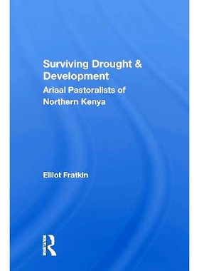 预订 Surviving Drought And Development: Ariaal Pastoralists Of Northern Kenya 在干旱中幸存与发展：肯尼亚北部的阿里阿勒牧