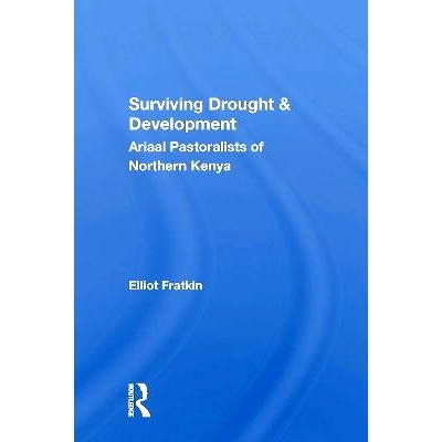 预订 Surviving Drought And Development: Ariaal Pastoralists Of Northern Kenya 在干旱中幸存与发展：肯尼亚北部的阿里阿勒牧