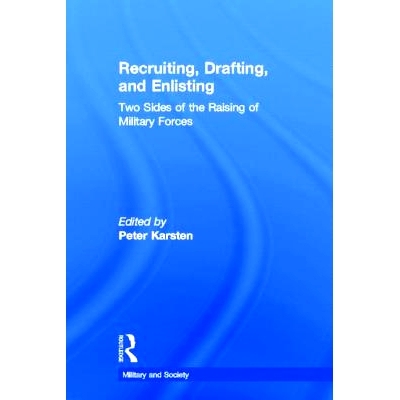 预订 Recruiting, Drafting, and Enlisting: Two Sides of the Raising of Military Forces: 9780815329756