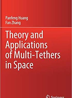 【预售】Theory and Applications of Multi-Tethers in Space