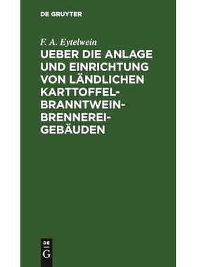 预订 Ueber die Anlage und Einrichtung von ländlichen Karttoffel-Branntwein-Brennerei-Gebäuden: Nach den in neuerer Zei