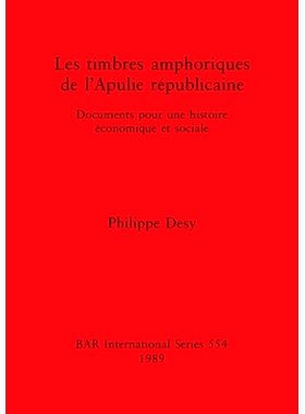 预订 Les timbres amphoriques de l’Apulie républicaine: Documents pour une histoire économique et sociale 共和党普利亚