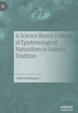 【预订】A Science-Based Critique of Epistemological Naturalism in Quine’s Tradition