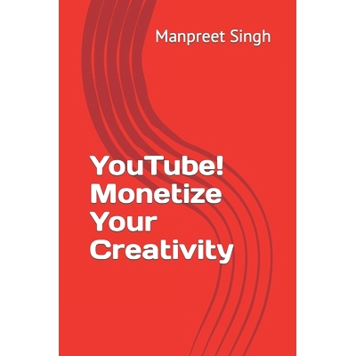 预订 YouTube! Monetize Your Creativity: 9798883182043