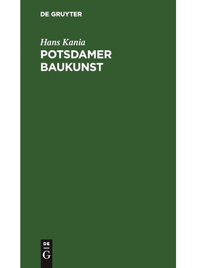 预订 Potsdamer Baukunst: Eine Darstellung ihrer geschichtlichen Entwicklung: 9783112331897