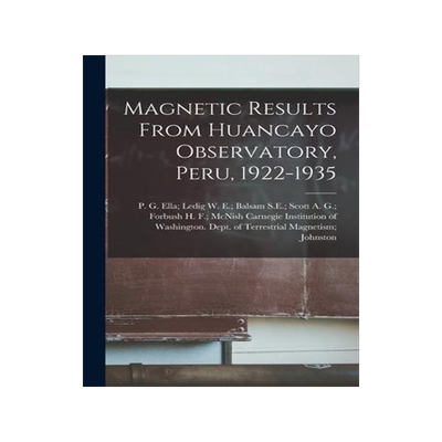 [预订]Magnetic Results From Huancayo Observatory, Peru, 1922-1935 9781014054173