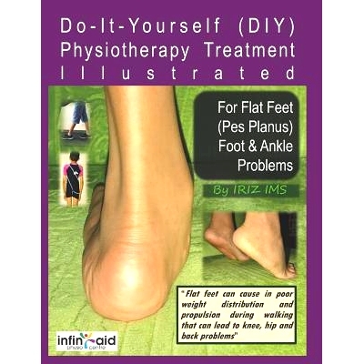 预订 Physiotherapy Treatment Illustrated For Flat Feet (Pes Planus) Foot & Ankle Problems: 9781973511991