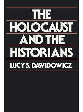 预订 The Holocaust and the Historians: 9780674405677