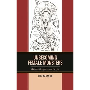 不合适 Vampires Unbecoming 预订 9781498529655 Witches Monsters and 吸血鬼和处女 女怪物:女巫 Virgins Female