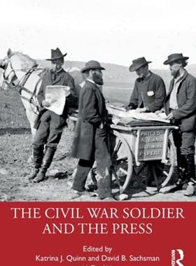 [预订]The Civil War Soldier and the Press 9781032387680
