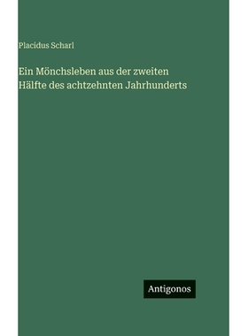 预订 Ein Mönchsleben aus der zweiten Hälfte des achtzehnten Jahrhunderts: 9783386375429