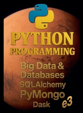 预订 Python Programming: Big Data & Databases, SQLAlchemy, PyMongo, Dask: 9798232529277