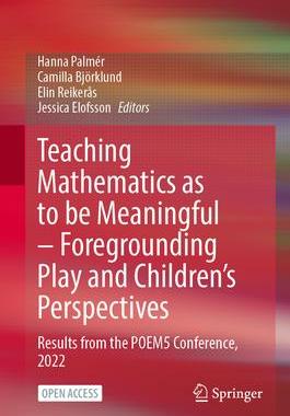 [预订]Teaching Mathematics as to be Meaningful – Foregrounding Play and Children’s Perspectives 9783031376627