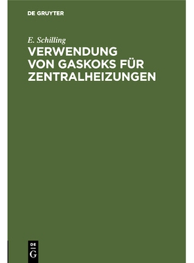 预订 Verwendung von Gaskoks für Zentralheizungen: Bericht über eine vom Deutschen Verein von Gas- und Wasserfachmänne