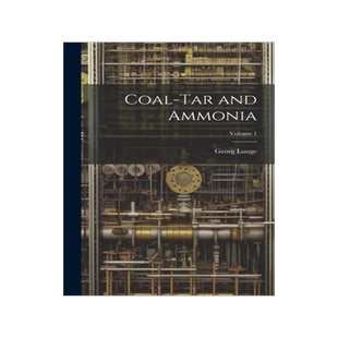 [预订]Coal-Tar and Ammonia; Volume 1 9781020325960