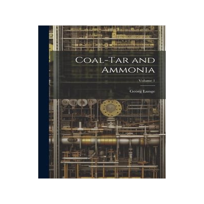 [预订]Coal-Tar and Ammonia; Volume 1 9781020325960