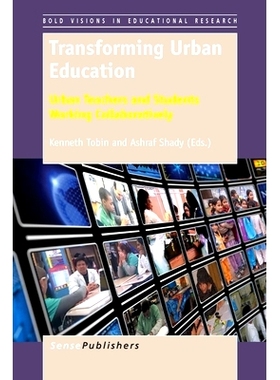 预订 Transforming Urban Education: Urban Teachers and Students Working Collaboratively 转变城市教育: 9789462095625