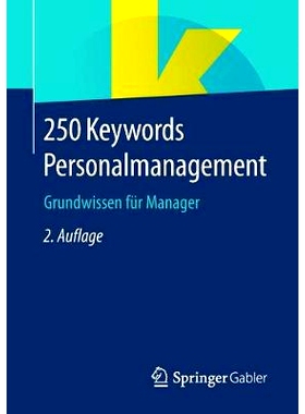 预订 250 Keywords Personalmanagement: Grundwissen für Manager: 9783658236557
