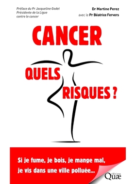 预订 Cancer : quels risques ? : si je fume, je bois, je mange mal, je vis dans une ville polluée... 癌症：有哪些风险？