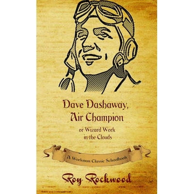 预订 Dave Dashaway, Air Champion: A Workman Classic Schoolbook: 9781926500829