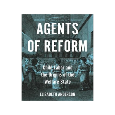 [预订]Agents of Reform: Child Labor and the Origins of the Welfare State 9780691220895
