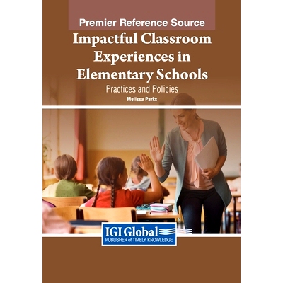 预订 Impactful Classroom Experiences in Elementary Schools: Practices and Policies 小学中具有影响力的课堂体验：实践与政