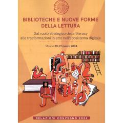 预订 Biblioteche e nuove forme della lettura : dal ruolo strategico della literacy alle trasformazioni in atto nell’eco