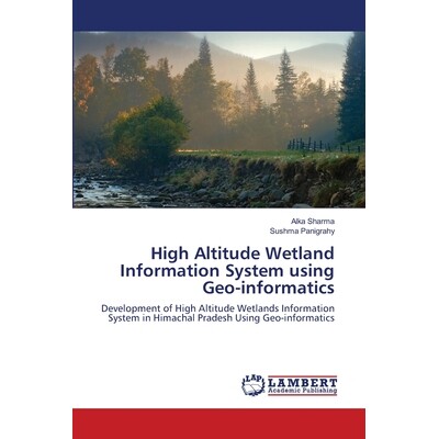 预订 High Altitude Wetland Information System using Geo-informatics: Development of High Altitude Wetlands Information S