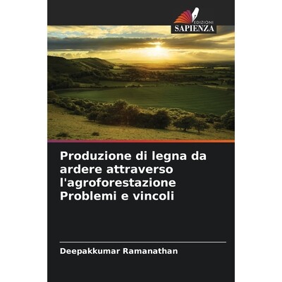 预订 Produzione di legna da ardere attraverso l’agroforestazione Problemi e vincoli 9786200676993