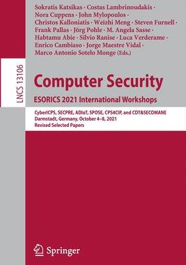 [预订]Computer Security. ESORICS 2021 International Workshops: CyberICPS, SECPRE, ADIoT, SPOSE, CPS4CIP, a 9783030954833