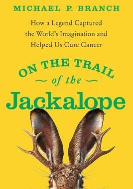 [预订]On the Trail of the Jackalope: How a Legend Captured the World’s Imagination and Helped Us Cure Ca 9781643139333