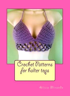 预订 Crochet Patterns for Halter Tops: 9781523805754