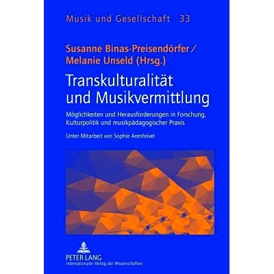 预订 Transkulturalität und Musikvermittlung: Möglichkeiten und Herausforderungen in Forschung, Kulturpolitik und musik