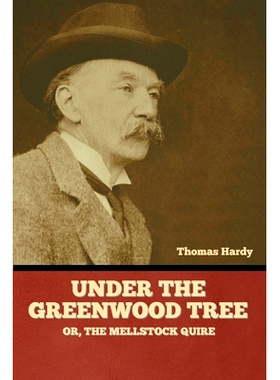 预订 Under the Greenwood Tree; Or, The Mellstock Quire: 9781636379715